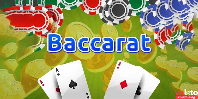 Những thông tin cơ bản về Baccarat