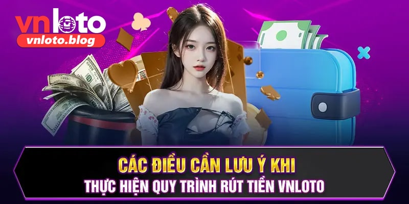 Điều kiện rút tiền Vnloto