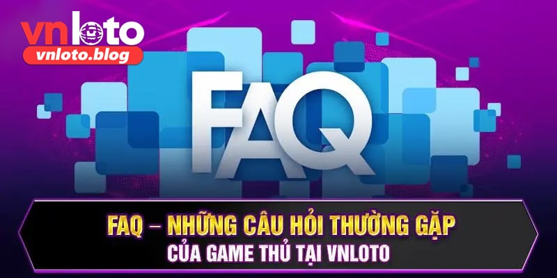 Câu hỏi thường gặp