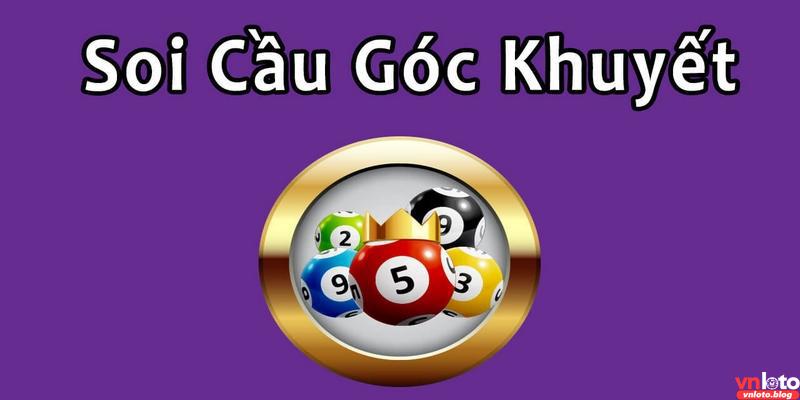 Đánh giá chung về soi cầu lô góc khuyết